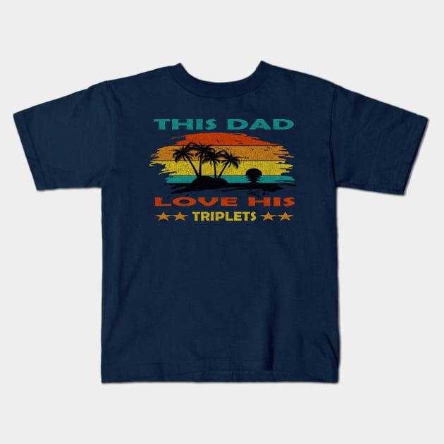 this dad love his triplets Kids T-Shirt by tioooo